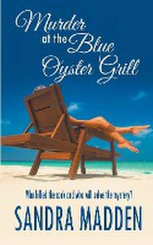 Murder at the Blue Oyster Grill de Sandra Madden