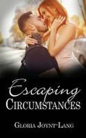 Escaping Circumstances de Gloria Joynt-Lang