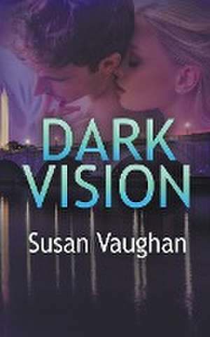 Dark Vision de Susan Vaughan