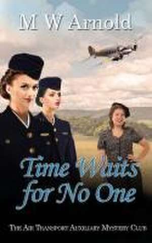 Time Waits for No One de M W Arnold