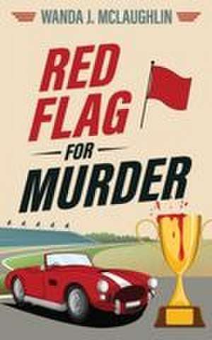 Red Flag For Murder de Wanda J. McLaughlin