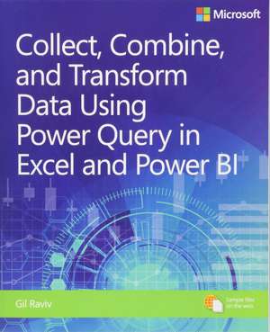 Collect, Combine, and Transform Data Using Power Query in Excel and Power BI de Gil Raviv