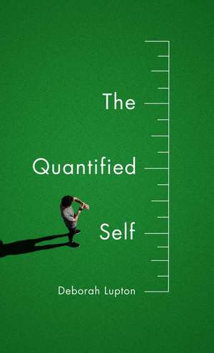 Lupton, D: Quantified Self