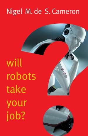 Will Robots Take Your Job? – A Plea for Consensus de NMS Cameron