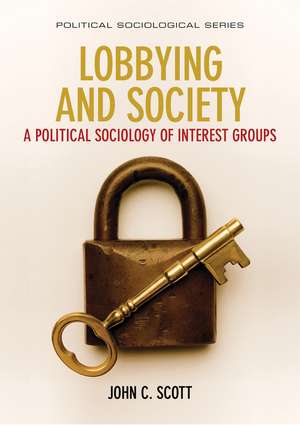 Lobbying and Society – A Political Sociology of Interest Groups de J Scott