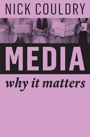 Media – Why It Matters de N Couldry