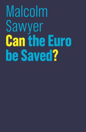 Can the Euro be Saved? de M Sawyer