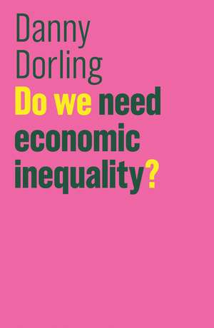 Do We Need Economic Inequality? de D Dorling