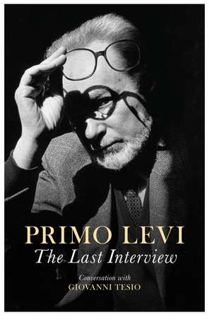 The Last Interview – Conversations with Giovanni Tesio de P. Levi