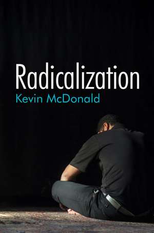 Radicalization de Kevin Mcdonald