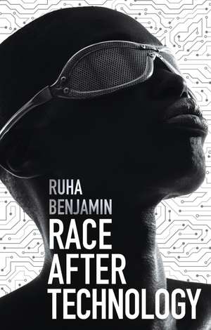 Race After Technology – Abolitionist Tools for the New Jim Code de R Benjamin