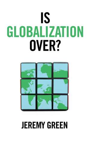 Is Globalization Over? de Green