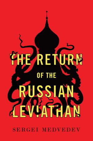 The Return of the Russian Leviathan de S Medvedev