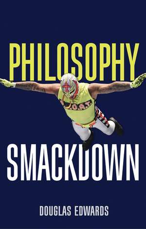 Philosophy Smackdown de Douglas Edwards