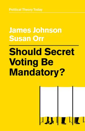 Should Secret Voting Be Mandatory? de Johnson