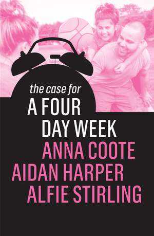 The Case for a Four Day Week de Coote