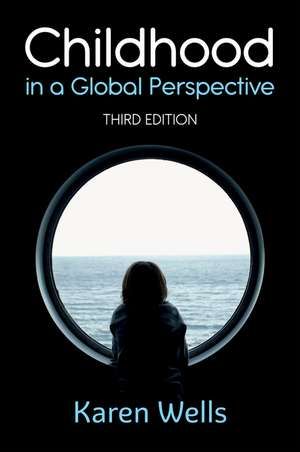 Childhood in a Global Perspective de Karen Wells