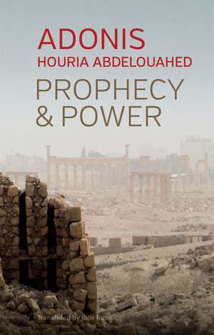 Prophecy and Power: Violence and Islam II de Adonis