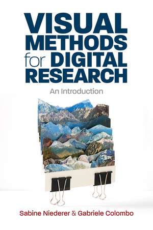 Visual Methods for Digital Research - An Introduction de Gabriele Colombo