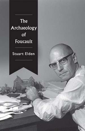 The Archaeology of Foucault de S Elden