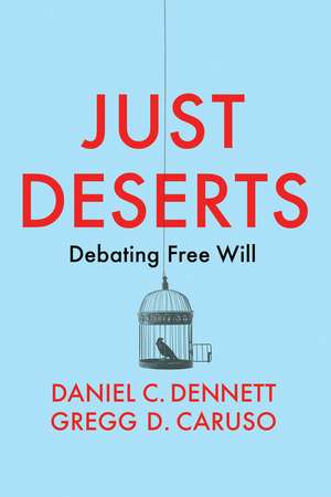 Just Deserts – Debating Free Will de DC Dennett