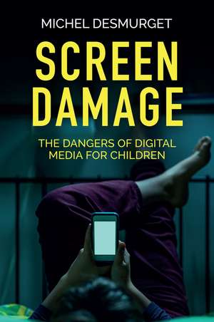 Screen Damage de Michel Desmurget