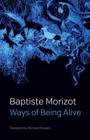 Ways of Being Alive de B Morizot