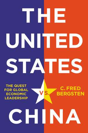 The United States vs. China – The Quest for Global Economic Leadership Cloth de Bergsten