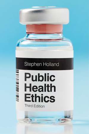 Public Health Ethics de S Holland