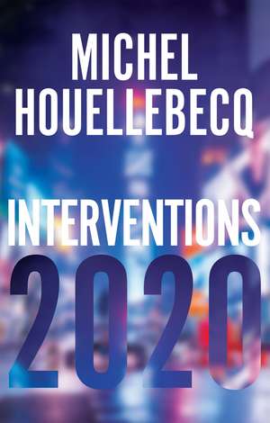 Interventions 2020 de M Houellebecq