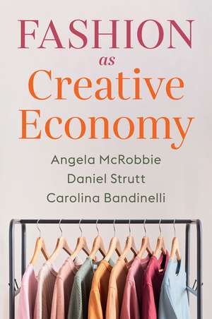 Fashion as Creative Economy – Micro–Enterprises in London, Berlin and Milan de A McRobbie