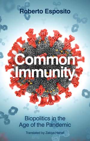 Common Immunity – Biopolitics in the Age of the Pandemic de R Esposito