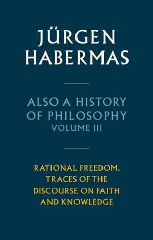 Also a History of Philosophy, Volume 3 de Jurgen Habermas