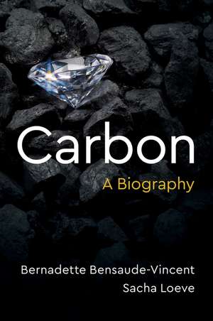 Carbon: A Biography de B Bensaude–Vincen