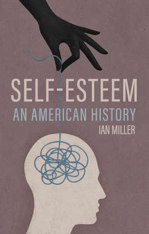 Self–Esteem – An American History de I Miller