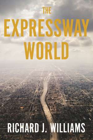 The Expressway World de Richard J Williams