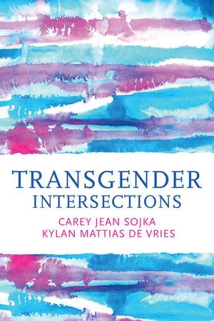 Transgender Intersections de Carey Jean Sojka