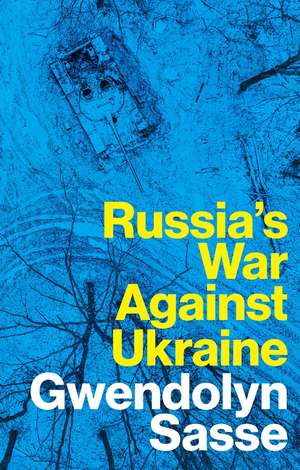 Russia′s War Against Ukraine de G Sasse