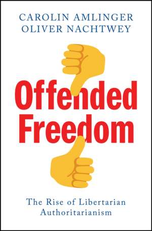 Offended Freedom de Carolin Amlinger