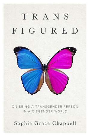 Trans Figured de Sophie Grace Chappell
