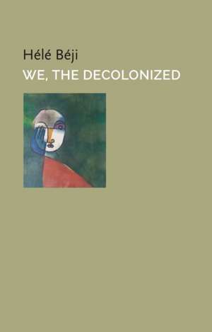 We, the Decolonized de Hele Beji