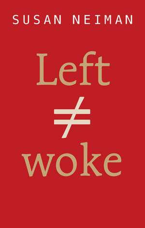 Left Is Not Woke de S Neiman