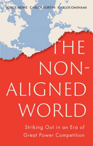 The Non-Aligned World de Carlos Fortin