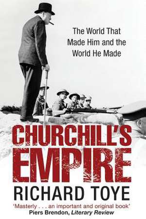 Churchill's Empire de Richard Toye