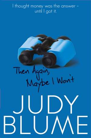 Then Again, Maybe I Won't de Judy Blume