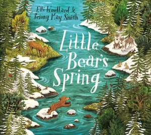 Little Bear's Spring de Elli Woollard