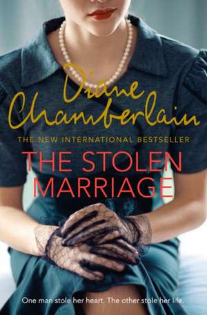 The Stolen Marriage de Diane Chamberlain