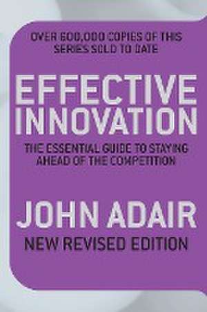 Effective Innovation REVISED EDITION de John Adair