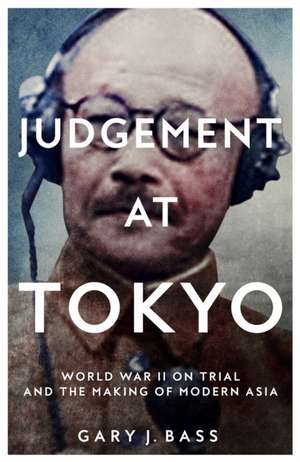 Judgement at Tokyo de Gary J. Bass