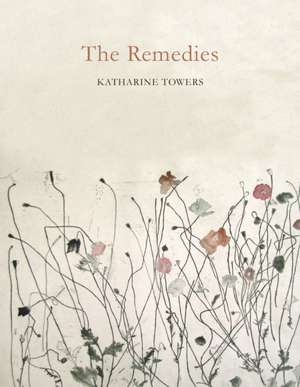 REMEDIES de Katharine Towers